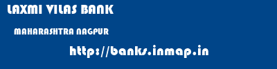 LAXMI VILAS BANK  MAHARASHTRA NAGPUR    banks information 